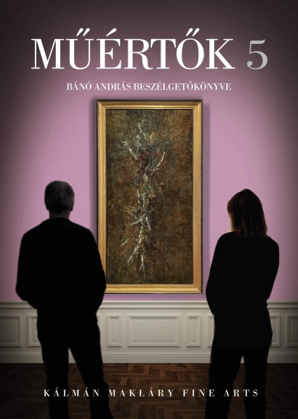 Műértők 5 - Kálmán Makláry Fine Arts