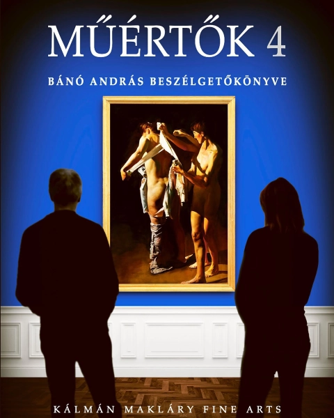 Műértők 4 - Kálmán Makláry Fine Arts