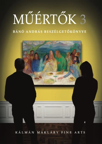 Műértők 3 - Kalman Maklary Fine Arts