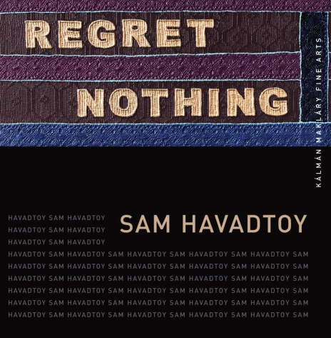 Sam Havadtoy - Regret Nothing - at the Kalman Maklary Fine Arts - 2014